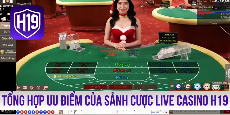 Tổng hợp ưu điểm của sảnh cược live casino H19